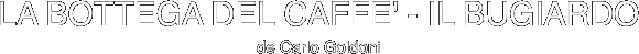 LA BOTTEGA DEL CAFFE' -
